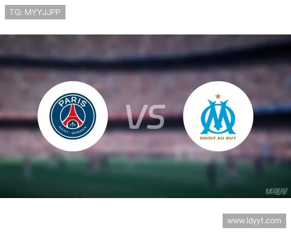 巴黎圣日耳曼迎战马赛,法甲经典对决再度上演球迷热血沸腾